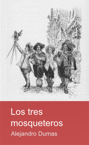 Los tres mosqueteros, de Alejandro Dumas